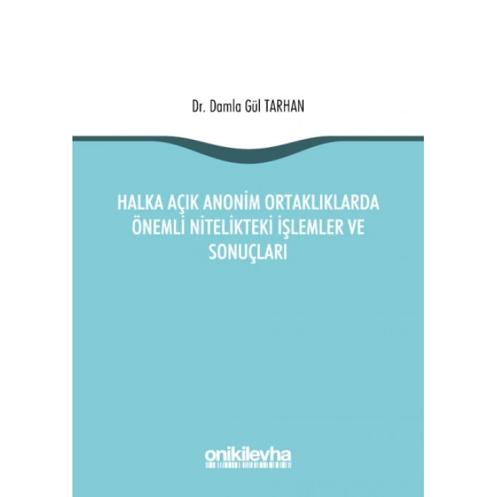 Halka Açık Anonim Ortaklıklarda Önemli Nitelikteki İşlemler ve Sonuçları