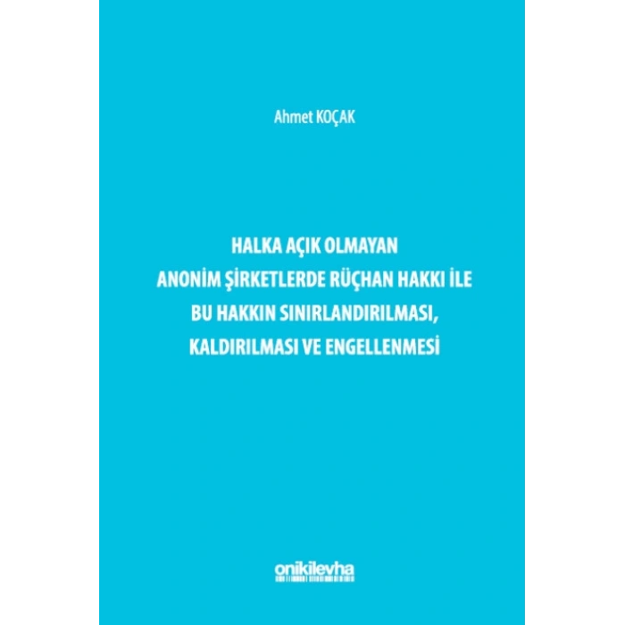 Halka Açık Olmayan Anonim Şirketlerde Rüçhan Hakkı ile Bu Hakkın Sınırlandırılması, Kaldırılması ve Engellenmesi