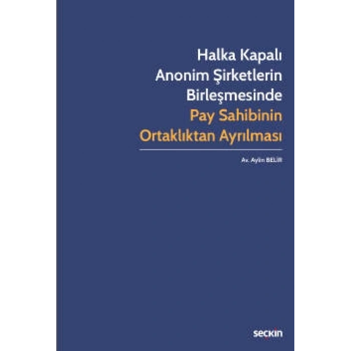 Halka Kapalı Anonim Şirketlerin Birleşmesinde Pay Sahibinin Ortaklıktan Ayrılması