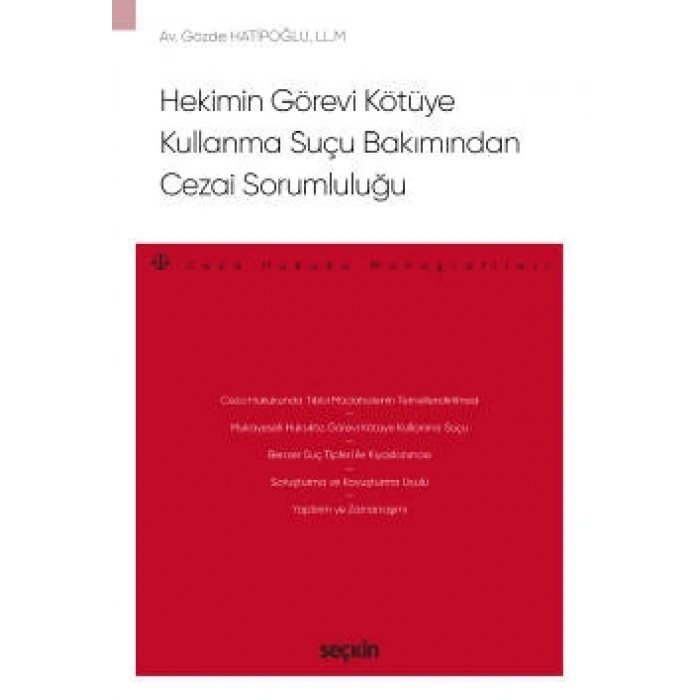 Hekimin Görevi Kötüye Kullanma Suçu Bakımından Cezai Sorumluluğu – Ceza Hukuku Monografileri –
