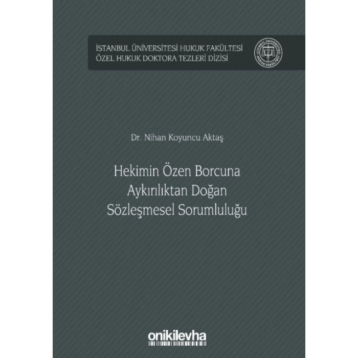 Hekimin Özen Borcuna Aykırılıktan Doğan Sözleşmesel Sorumluluğu