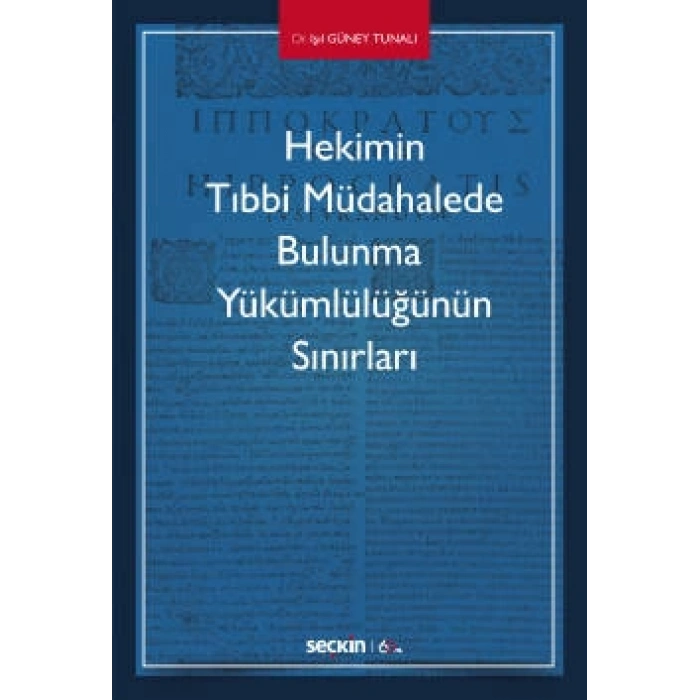 Hekimin Tıbbi Müdahalede Bulunma <br />Yükümlülüğünün Sınırları