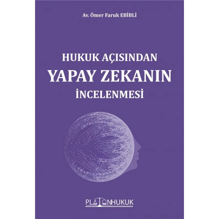 HUKUK AÇISINDAN YAPAY ZEKANIN İNCELENMESİ