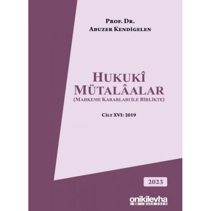 Hukuki Mütalaalar (Mahkeme Kararları ile Birlikte) Cilt XVI: 2019