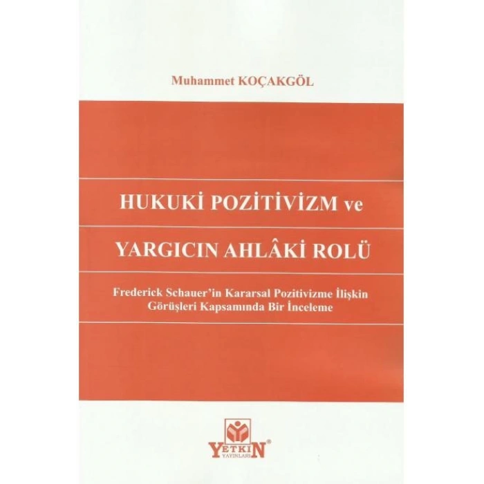 Hukuki Pozitivizm ve Yargıcın Ahlaki Rolü