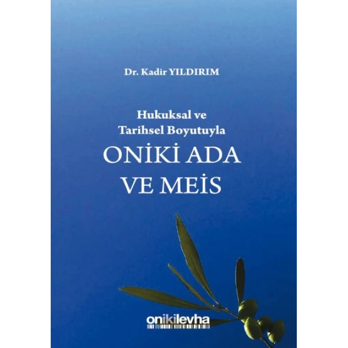 Hukuksal ve Tarihsel Boyutuyla Oniki Ada ve Meis