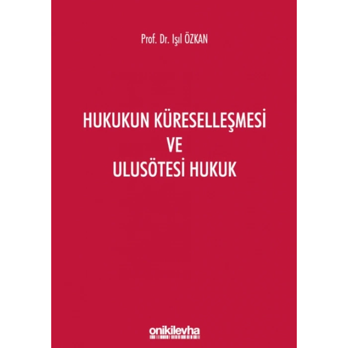 Hukukun Küreselleşmesi ve Ulusötesi Hukuk