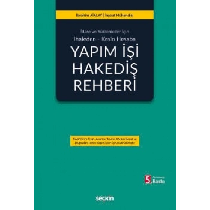 İdare ve Yöneticiler İçin İhaleden – Kesin HesabaYapım İşi Hakediş Rehberi
