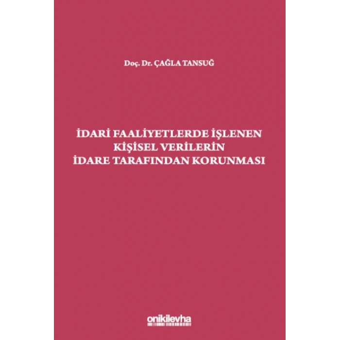İdari Faaliyetlerde İşlenen Kişisel Verilerin İdare Tarafından Korunması