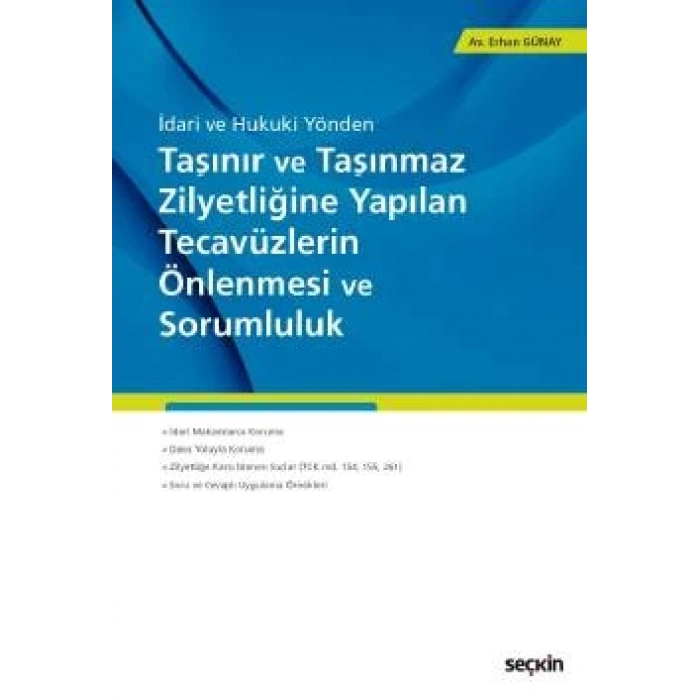 İdari ve Hukuki YöndenTaşınır ve Taşınmaz Zilyetliğine Yapılan Tecavüzlerin Önlenmesi ve Sorumluluk