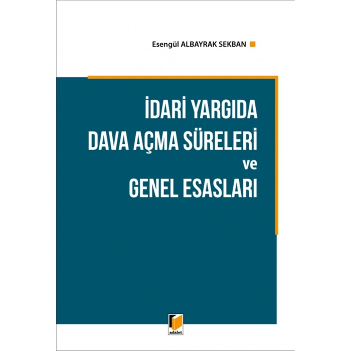 İdari Yargıda Dava Açma Süreleri ve Genel Esasları