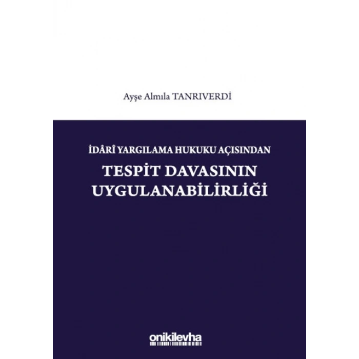 İdari Yargılama Hukuku Açısından Tespit Davasının Uygulanabilirliği