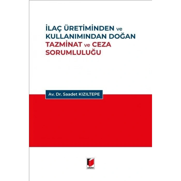 İlaç Üretiminden ve Kullanımından Doğan Tazminat ve Ceza Sorumluluğu