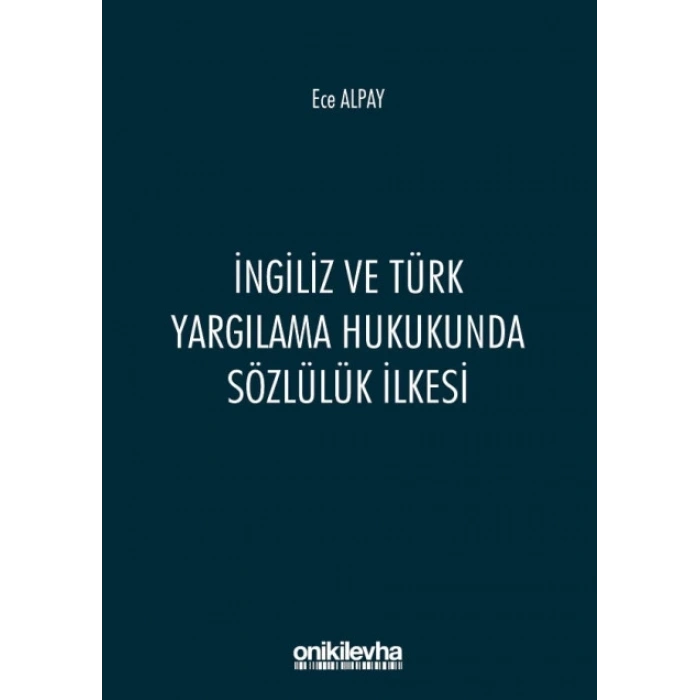 İngiliz ve Türk Yargılama Hukukunda Sözlülük İlkesi