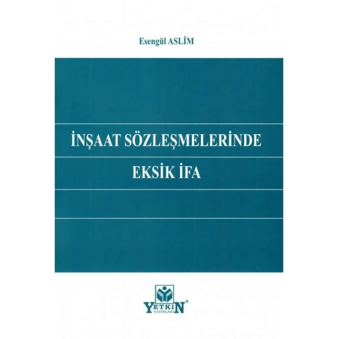 İnşaat Sözleşmelerinde Eksik İfa