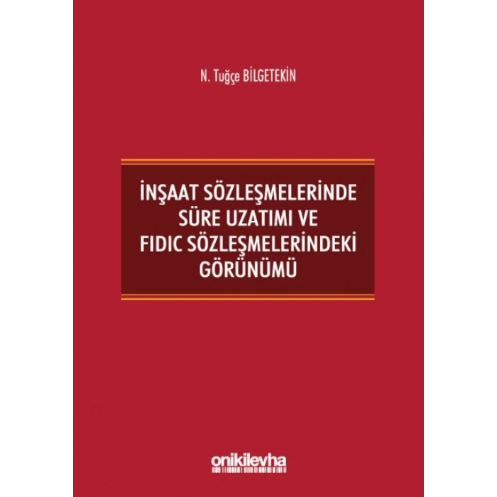 İnşaat Sözleşmelerinde Süre Uzatımı ve FIDIC Sözleşmelerindeki Görünümü