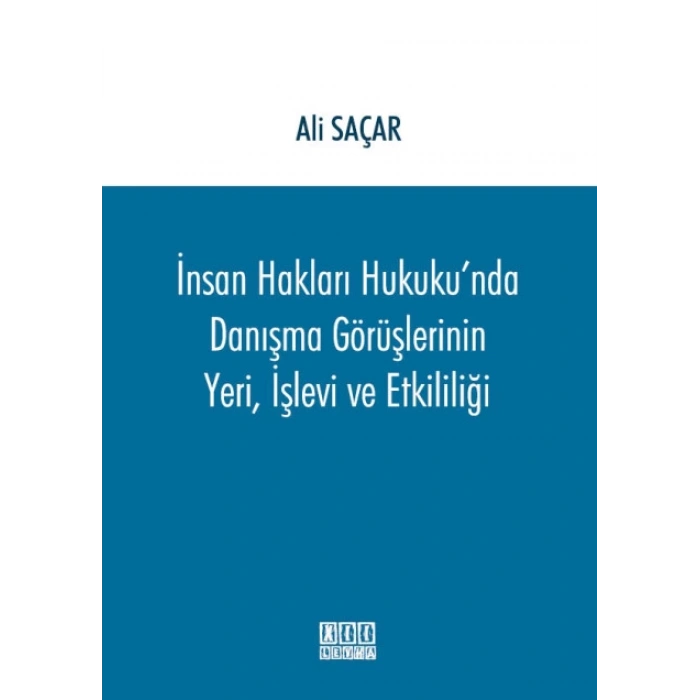 İnsan Hakları Hukukunda Danışma Görüşlerinin Yeri, İşlevi ve Etkililiği
