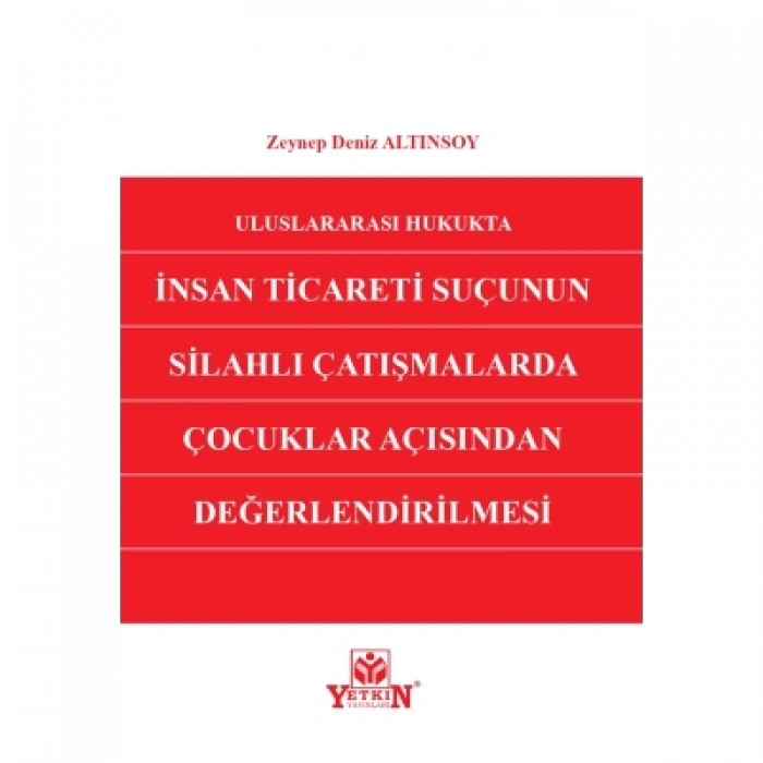 İnsan Ticareti Suçunun Silahlı Çatışmalarda Çocuklar Açısından Değerlendirilmesi