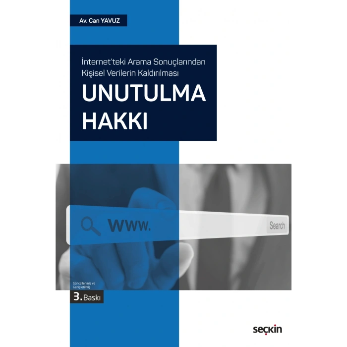 İnternetteki Arama Sonuçlarından Kişisel Verilerin Kaldırılması Unutulma Hakkı
