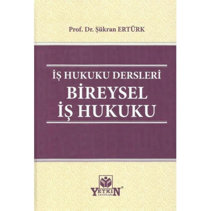 İş Hukuku Dersleri Bireysel İş Hukuku