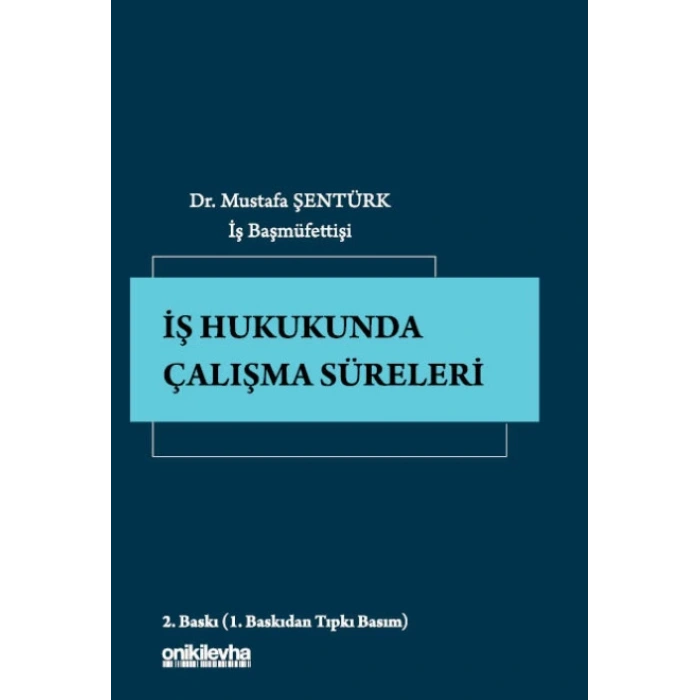 İş Hukukunda Çalışma Süreleri