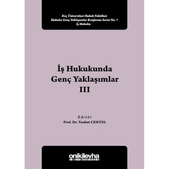 İş Hukukunda Genç Yaklaşımlar III