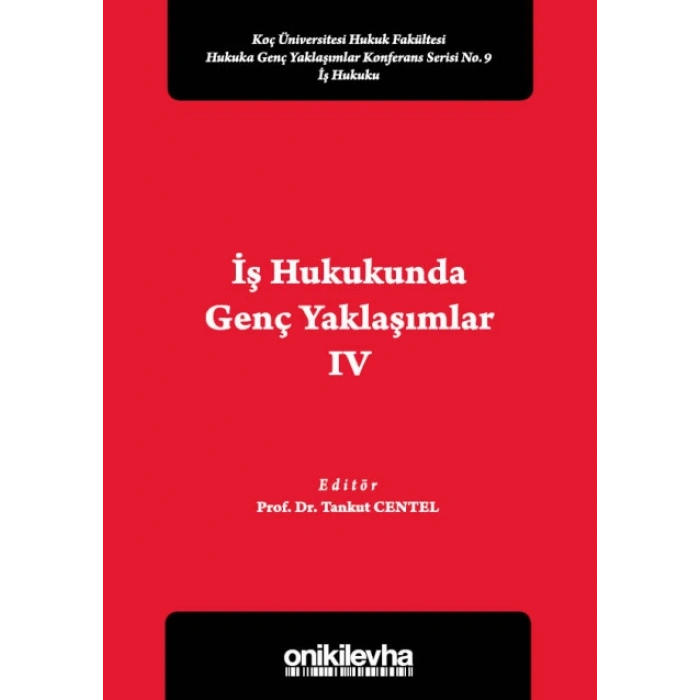 İş Hukukunda Genç Yaklaşımlar IV