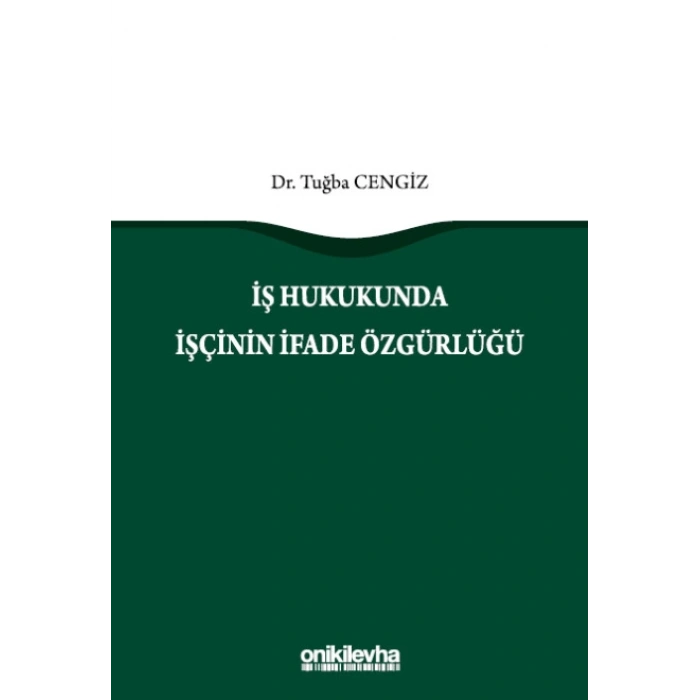 İş Hukukunda İşçinin İfade Özgürlüğü