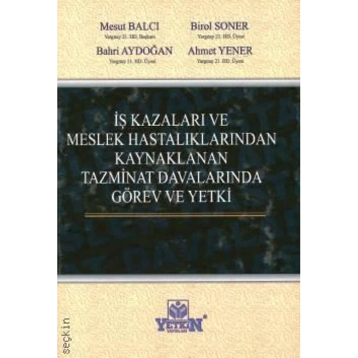 İş Kazaları ve Meslek Hastalıklarından Kaynaklanan Tazminat Davalarında Görev ve Yetki