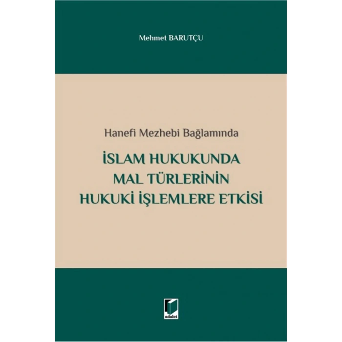 İslam Hukukunda Mal Türlerinin Hukuki İşlemlere Etkisi