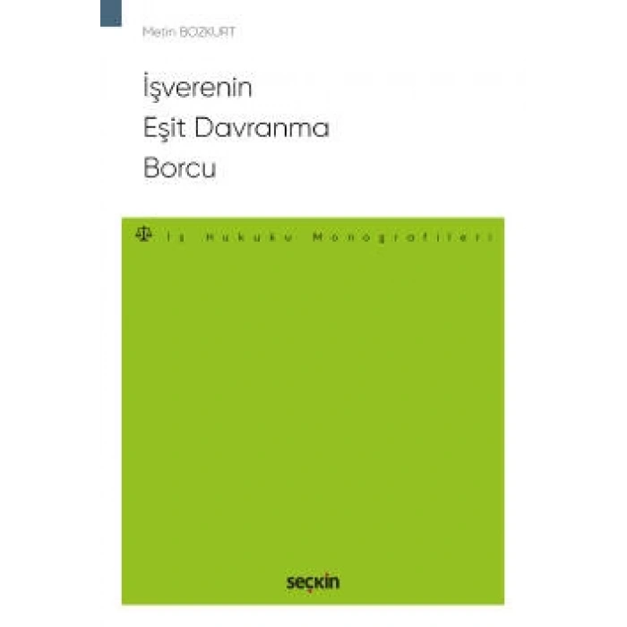 İşverenin Eşit Davranma Borcu – İş Hukuku Monografileri –