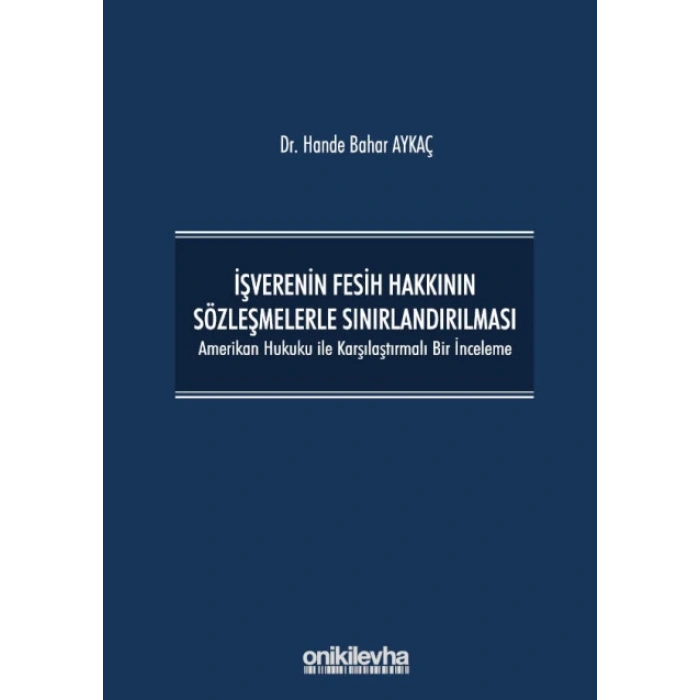 İşverenin Fesih Hakkının Sözleşmelerle Sınırlandırılması