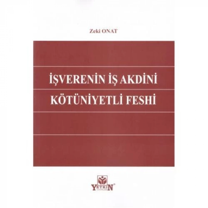 İşverenin İş Akdini Kötüniyetli Feshi