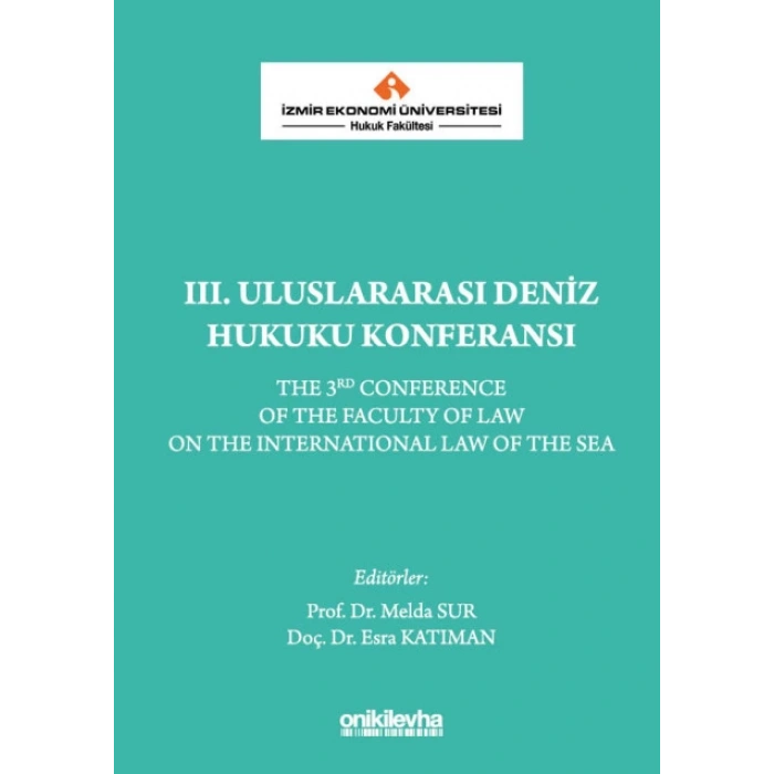 İzmir Ekonomi Üniversitesi Hukuk Fakültesi III. Uluslararası Deniz Hukuku Konferansı