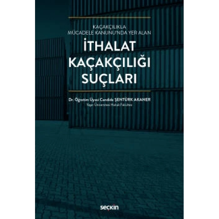Kaçakçılıkla Mücadele Kanununda Yer Alanİthalat Kaçakçılığı Suçları