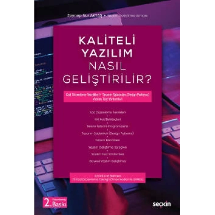 Kaliteli Yazılım Nasıl Geliştirilir? Kod Düzenleme Teknikleri ¦ Tasarım Şablonları (Design Patterns) Yazılım Test Yöntemleri