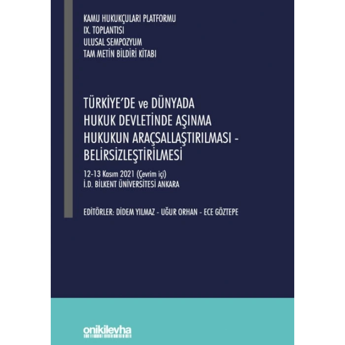 Kamu Hukukçuları Platformu IX. Toplantısı  - Türkiyede ve Dünyada Hukuk Devletinde Aşınma Hukukun Araçsallaştırılması - Belirsi