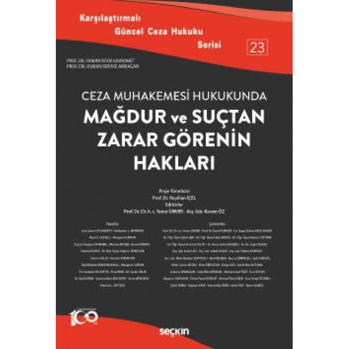 Karşılaştırmalı Güncel Ceza Hukuku Serisi 23 – Ceza Muhakemesi HukukundaMağdur ve Suçtan Zarar Görenin Hakları Prof. Dr. Osman İsfene Armağan