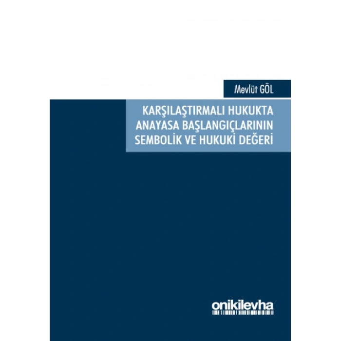 Karşılaştırmalı Hukukta Anayasa Başlangıçlarının Sembolik ve Hukuki Değeri