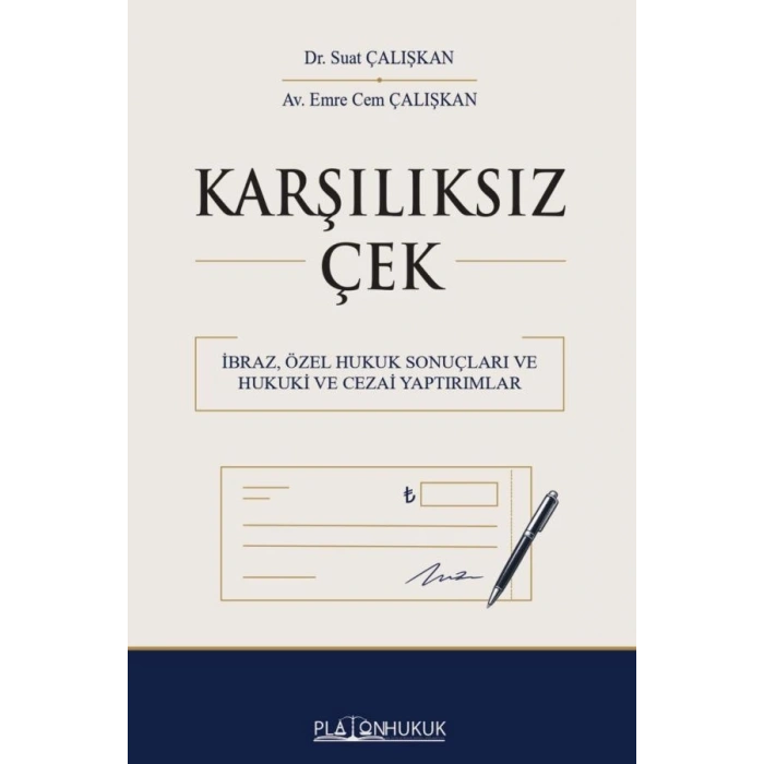 Karşılıksız Çek İbraz, Özel Hukuk Sonuçları İle Hukuki ve Cezai Yaptırımlar