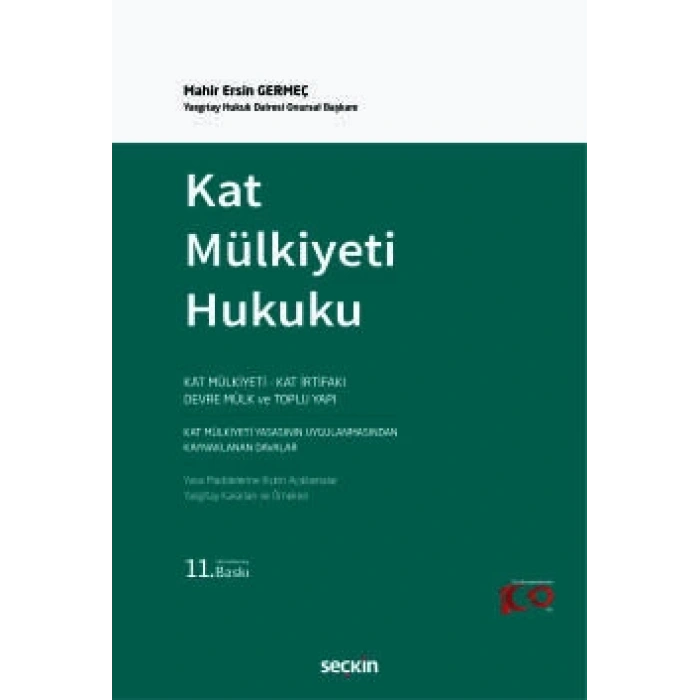Kat Mülkiyeti Hukuku Kat Mülkiyeti – Kat İrtifakı – Devre Mülk ve Toplu Yapı