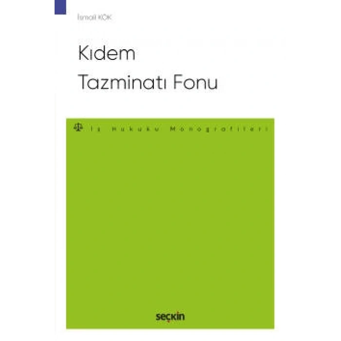 Kıdem Tazminatı Fonu – İş Hukuku Monografileri –