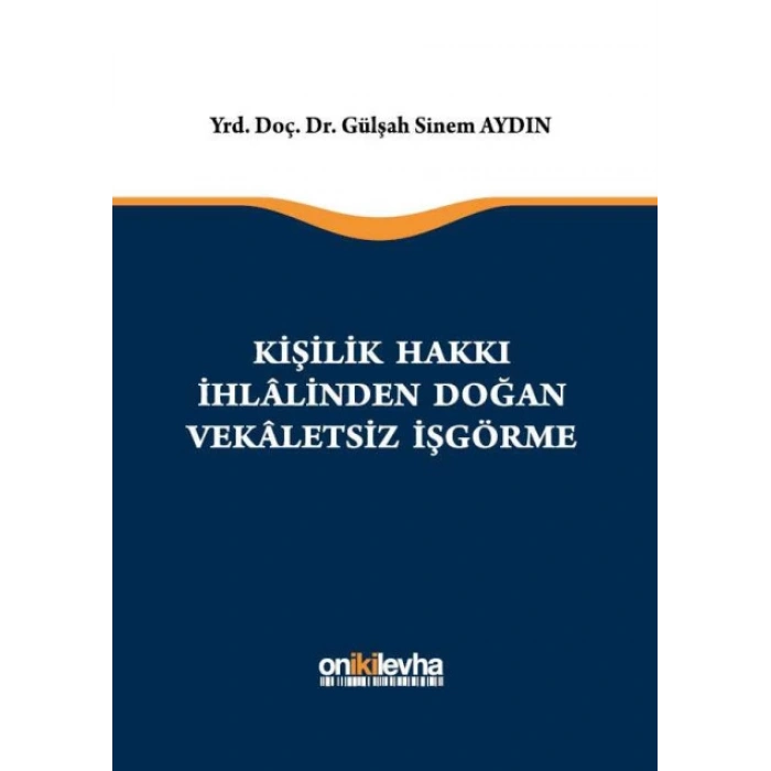 Kişilik Hakkı İhlalinden Doğan Vekaletsiz İş Görme