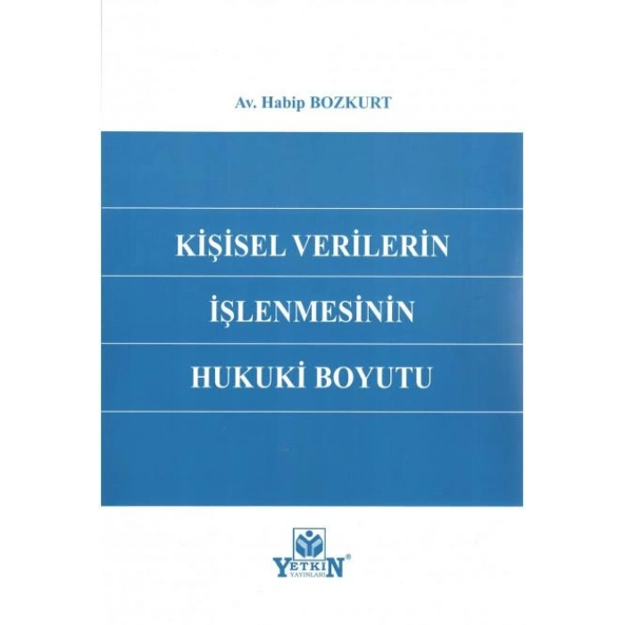 Kişisel Verilerin İşlenmesinin Hukuki Boyutu