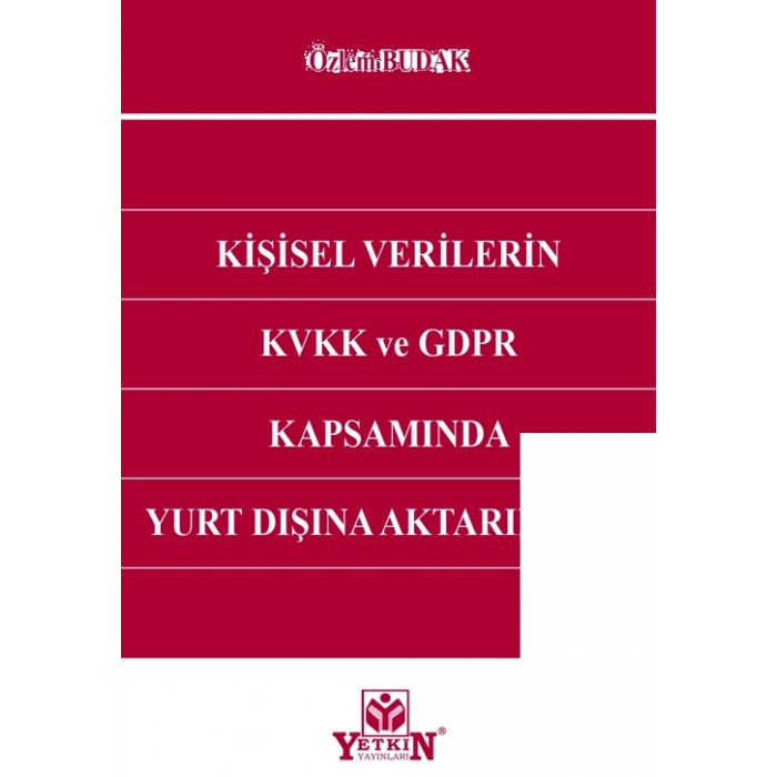 Kişisel Verilerin KVVK ve GDPR Kapsamında Yurt Dışına Aktarılması