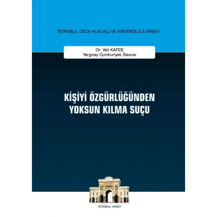 Kişiyi Özgürlüğünden Yoksun Kılma Suçu