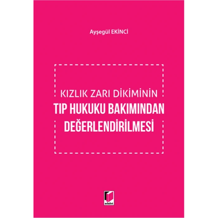 Kızlık Zarı Dikiminin Tıp Hukuku Bakımından Değerlendirilmesi