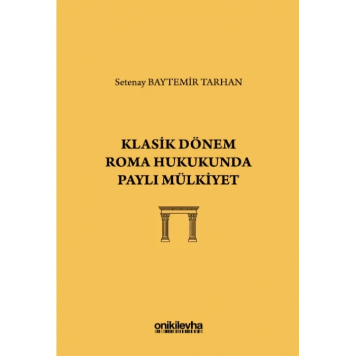 Klasik Dönem Roma Hukukunda Paylı Mülkiyet