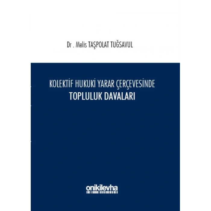 Kolektif Hukuki Yarar Çerçevesinde Topluluk Davaları