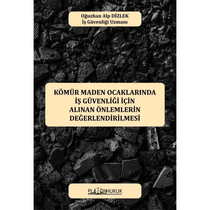 Kömür Maden Ocaklarında İş Güvenliği İçin Alınan Önlemlerin Değerlendirilmesi